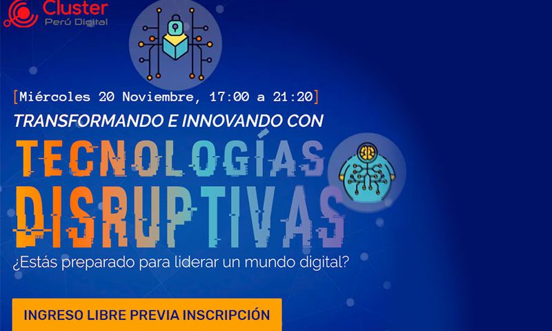 Tecnologías disruptivas un evento de Cluster Perú Digital - Alerta Emprendedora - Overflow.pe