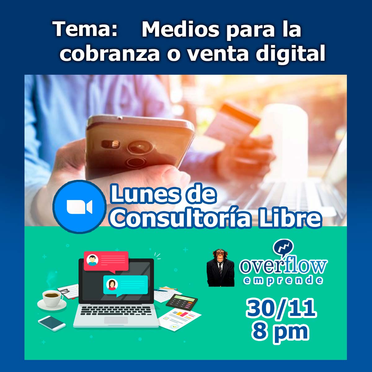 Sesión 6 - Medios para la cobranza o venta digitales - Webinar Overflow Emprende - Lunes de Consultoría Libre Sesión 6 - Medios para la cobranza o venta digitales - Webinar Overflow Emprende - Lunes de Consultoría Libre