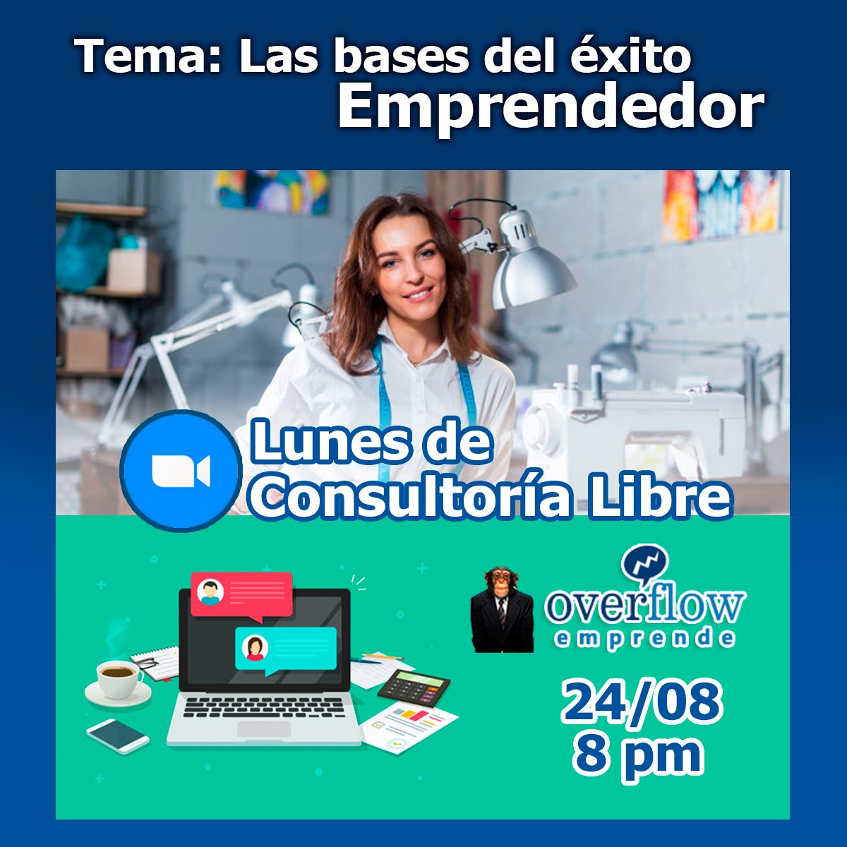 Sesión 2 - Bases del éxito emprendedor - Lunes de consultoría Libre - Overflow Emprende Sesión 2 - Bases del éxito emprendedor - Lunes de consultoría Libre - Overflow Emprende