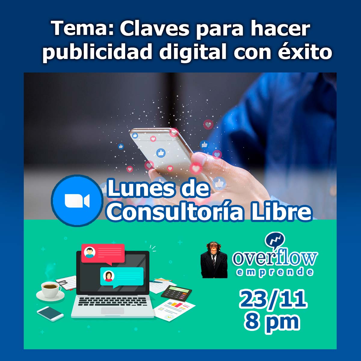 Sesión 5 - Claves para hacer publicidad digital con éxito - Webinar Overflow Emprende - Lunes de Consultoría Libre Sesión 5 - Claves para hacer publicidad digital con éxito - Webinar Overflow Emprende - Lunes de Consultoría Libre