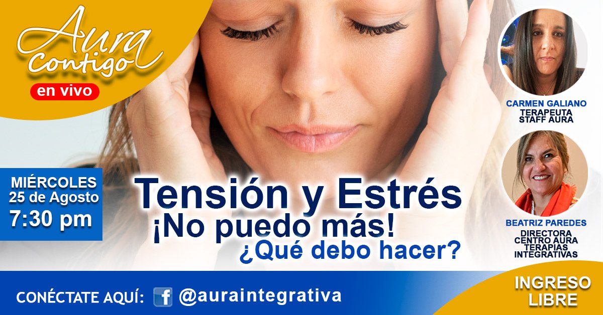 Tensión y Estrés ¡No puedo más! ¿Qué debo hacer?