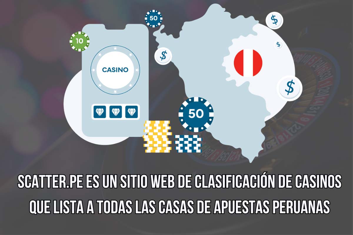 Scatter.pe es un sitio web de clasificación de casinos que lista a todas las casas de apuestas peruanas Scatter.pe es un sitio web de clasificación de casinos que lista a todas las casas de apuestas peruanas